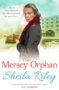 THE MERSEY ORPHAN Sheila Riley - 